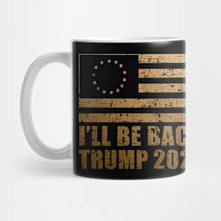 I'll Be Back Trump 2024 Election Patriotic Second Term Mug